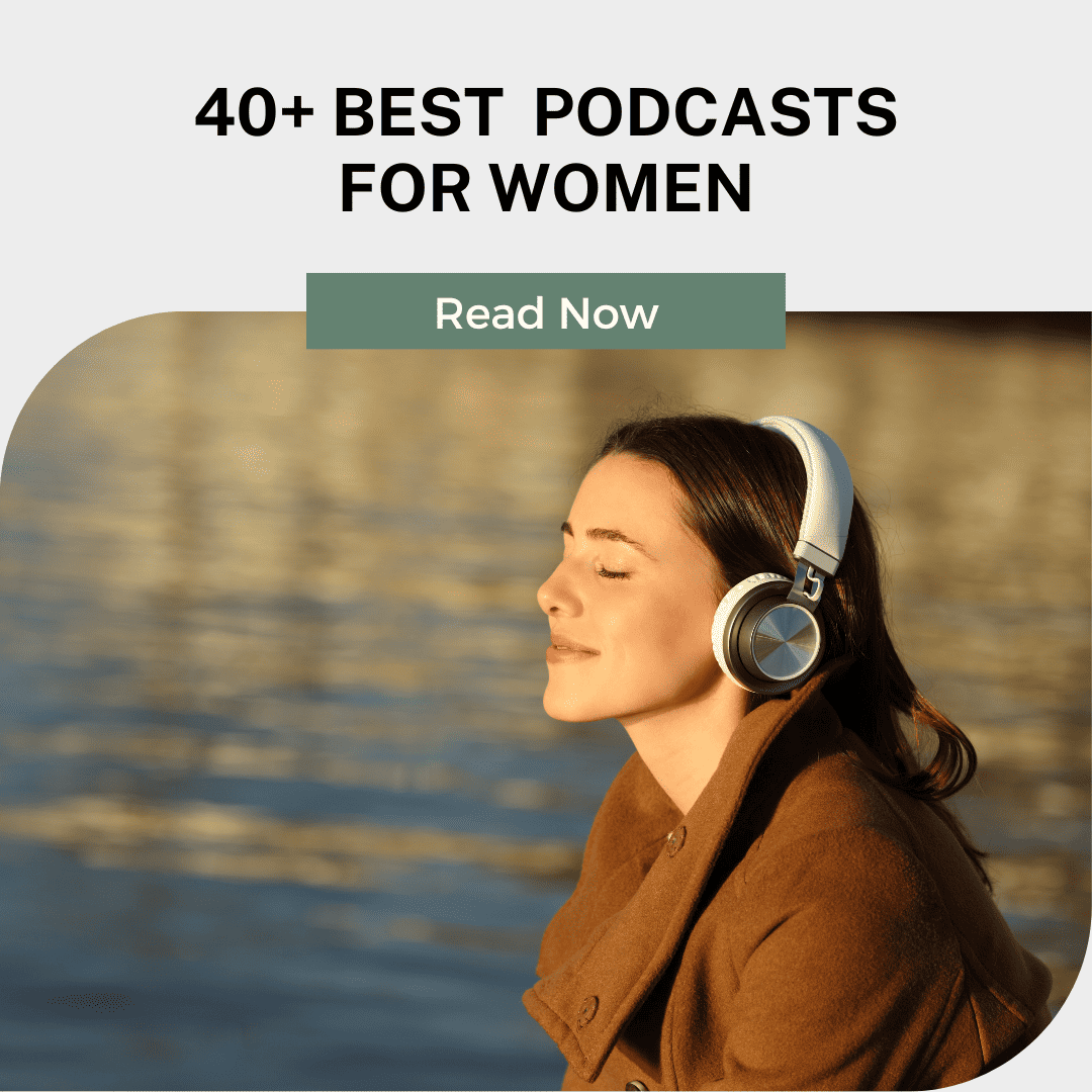 40+ Best Podcasts for Women in 2023